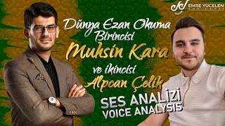 Dünya Ezan Okuma 1.si Muhsin Kara ve 2.si Alpcan Çelik Ses Analizi