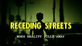 “'Receding Streets: When Reality Pulls Away”  | Paranormal Stories