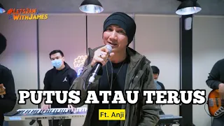 Putus atau Terus (KERONCONG) - Anji ft. Fivein #LetsJamWithJames