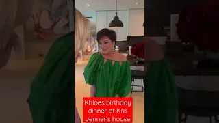 Khloe Kardashian birthday dinner at Kris's house.