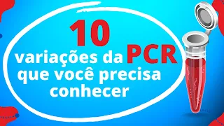 10 variações da PCR que você precisa conhecer