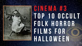 Cinema #3: Top 10 Occult/Folk Horror Films For Halloween