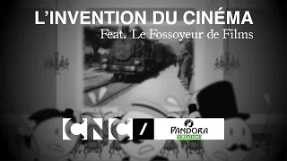 L’INVENTION DU CINÉMA - Feat. Le Fossoyeur de Films