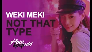 How would WEKI MEKI sing NOT THAT TYPE - GUGUDAN