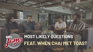 Most Likely Questions | When Chai Met Toast | Madness JAMS