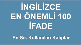 İngilizce En Çok Kullanılan 100 Cümle, Türkçesi ve Okunuşu