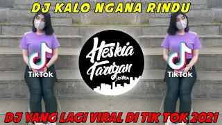 DJ Kalo Ngana Rindu Coba Dengar Ini Lagu||Viral Tik Tok 2021