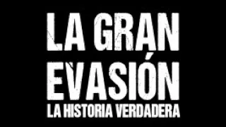 La gran evasión. La historia verdadera: Episodio 1