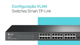 Configuração VLAN Switches Smart TP-Link