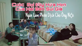 【335】Cuộc Gọi Đầy Hứa Hẹn Vui Vẻ Của Thông Gia Việt Trung ,Ngân Nay Làm Phiên Dịch Cho Nội Luôn