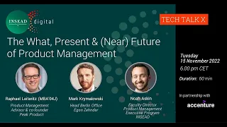 The What, Present & (Near) Future of Product Management w/ Noah Askin, R. Leiteritz & M. Krymalowski