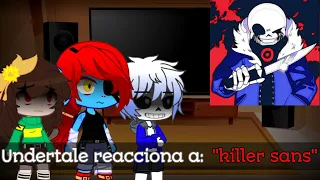 Undertale reacciona a "killer sans"