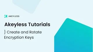 Creating and Rotating Encryption Keys