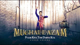 Mughal-E-Azam | Pyar Kiya To Darna Kya (Music) | KATHAK | Kumar Sharma