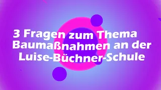 Was macht unser Landkreis? 3 Fragen zum Thema "Luise-Büchner-Schule"