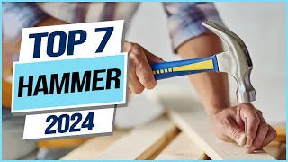 Top 7 Best Hammers 2024