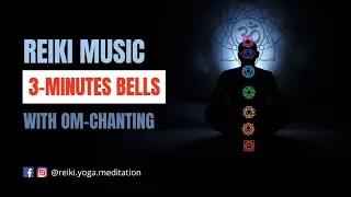 Reiki Music 3 Minutes Tibetan Bell Om Chanting with Nature Sounds