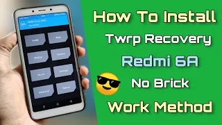 How To Install Twrp Recovery On Redmi 6A Without Brick | Install Twrp Redmi 6A | Oreo Version