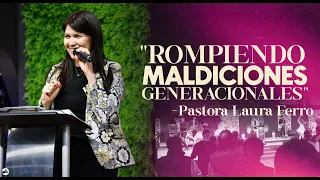 "ROMPIENDO MALDICIONES GENERACIONALES" - PASTORA LAURA FERRO / REMANENTE SANTO 2024