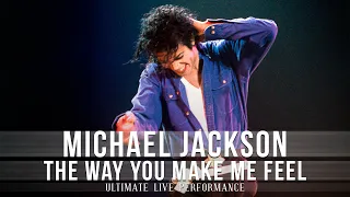 Michael Jackson | The Way You Make Me Feel | Ultimate Live Performance [Full Version]