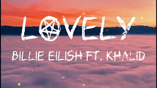 Billie Eilish - lovely (Lyrics) ft. Khalid