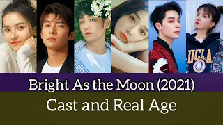 Bright as the Moon (2021) Cast and Real Age, Zhang Zhi Xi, Tong Meng Shi, Xiang Hao, Cheng Yan Qiu,.