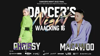 CHRISSY VS MACAWOOO_round of 16_waacker's night side_DANCER'S NIGHT 2022 FINAL