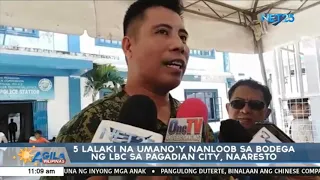 Bodega ng LBC  nilooban; 5 katao arestado sa Pagadian City Zamboanga Del Sur.