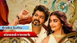 Arabic Kuthu (Slowed+reverb)|Beast movie songs Slowed reverb|Telugu movie songs surrounding sound|