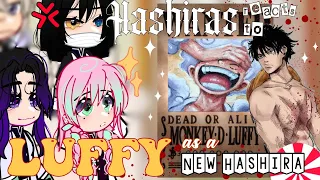 Hashiras react to Luffy as the new hashira | gacha react