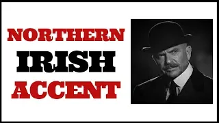 How To Do a Northern Irish Accent | Sam Neill - Peaky Blinders