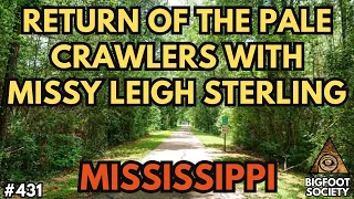 Missy Leigh Sterling and the Return of the Pale Crawler of Mississippi | Bigfoot Society 431