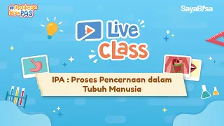 Live Class - Sistem Pencernaan Manusia | IPA | Kelas 4, 5, 6 SD | AsyiknyaBisaPAS