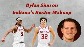 Dylan Sinn on Indiana Basketball's Roster Makeup for Next Season