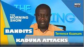 Kaduna bandit attacks - Terrence Kuanum