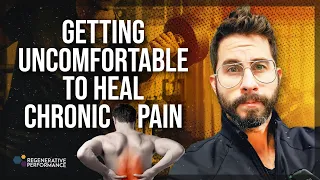 Getting uncomfortable to heal Chronic Joint Pain