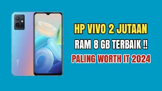 Rekomendasi 5 Hp Vivo RAM 8 GB Harga 2 Jutaan Terbaik Paling Worth IT di Tahun 2024