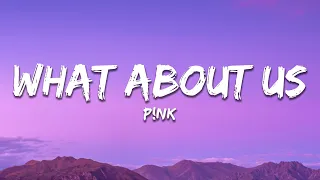 P!nk - What About Us (Lyrics)