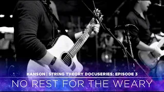 HANSON - STRING THEORY Docuseries - Ep. 3: No Rest For The Weary