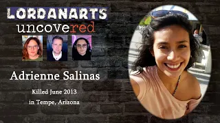 Who Killed Adrienne Salinas? | LordanArts Uncovered Ep 13