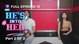 He's Into Her | Season 2 | Episode 13  | Part 2 of 3 | iWantTFC Originals Playback