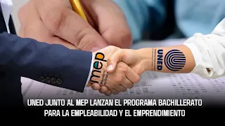 UNED Junto al MEP lanzan el programa Bachillerato para la Empleabilidad y el Emprendimiento