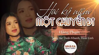 Hai Kỷ Niệm Một Chuyến Đi I Hằng Phạm I Nhạc Vàng Muôn Thuở I Tiếng Hát Hoài Hương I Nhã Ca Cần Thơ