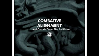 Combative alignment - 2005 - And outside glows the red dawn [ritual dark ambient]