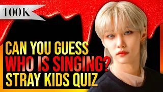 STRAY KIDS GAME | GUESS WHO IS SINGING