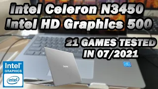 Intel Celeron N3450  Intel HD Graphics 500  21 GAMES TESTED IN 07/2021 (8GB RAM)