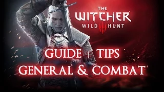 The Witcher 3: Wild Hunt ► A Beginner's Tutorial Guide - General & Combat Tips