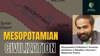 The ancient history of Mesopotamia Civilization | Urdu/Hindi| Sumerian|Akkadian|Assyrian| Babylonian