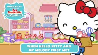 When Hello Kitty and My Melody First Met | Hello Kitty and Friends Supercute Adventures S9 EP1