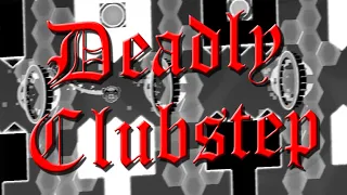 Deadly Clubstep 100% [Difficult Hard Demon] | L Gilizmo | GD 2.11